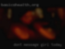 Dont message me girl today if you are below my age.